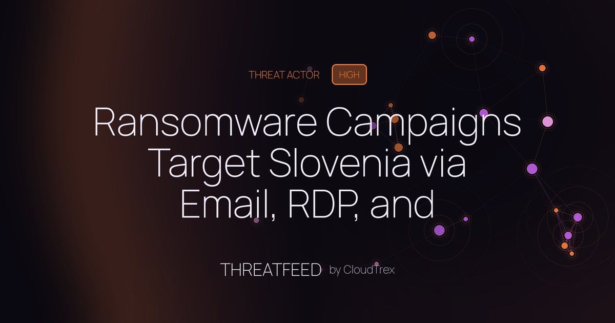 Ransomware Campaigns Target Slovenia via Email, RDP, and Exploits