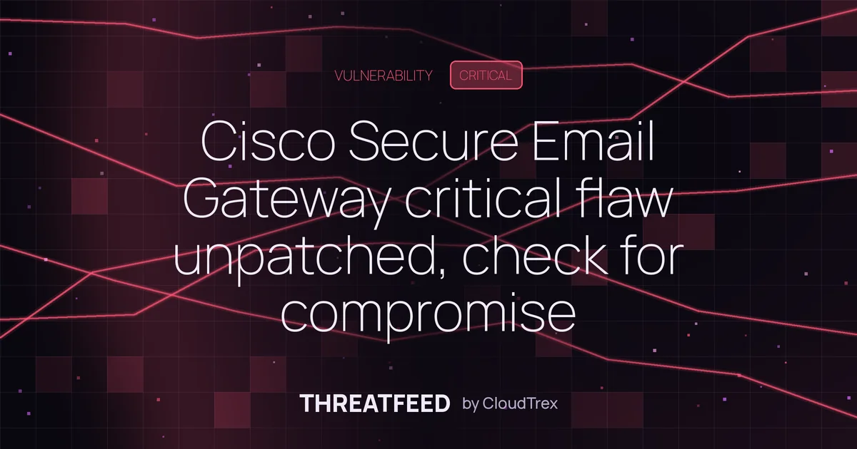 Cisco Secure Email Gateway critical flaw unpatched, check for compromise