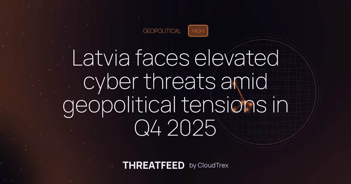 Latvia faces elevated cyber threats amid geopolitical tensions in Q4 2025
