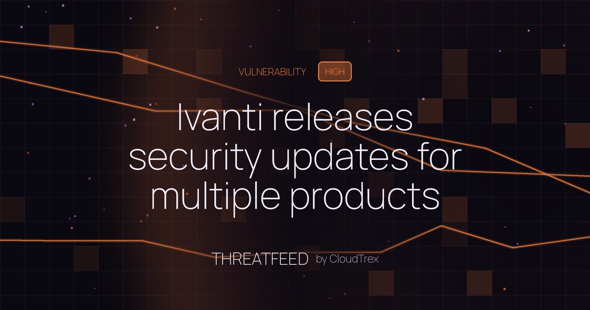 Ivanti releases security updates for multiple products