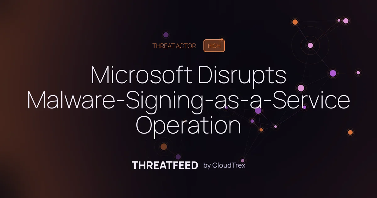 Microsoft Disrupts Malware-Signing-as-a-Service Operation