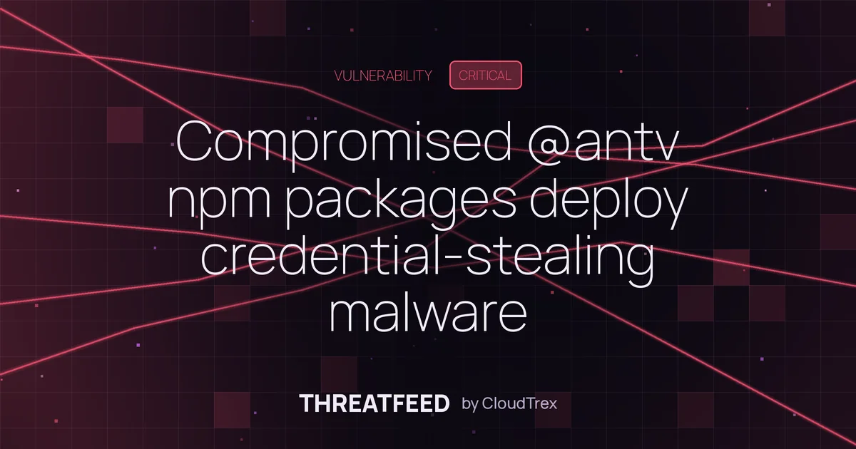 Compromised @antv npm packages deploy credential-stealing malware