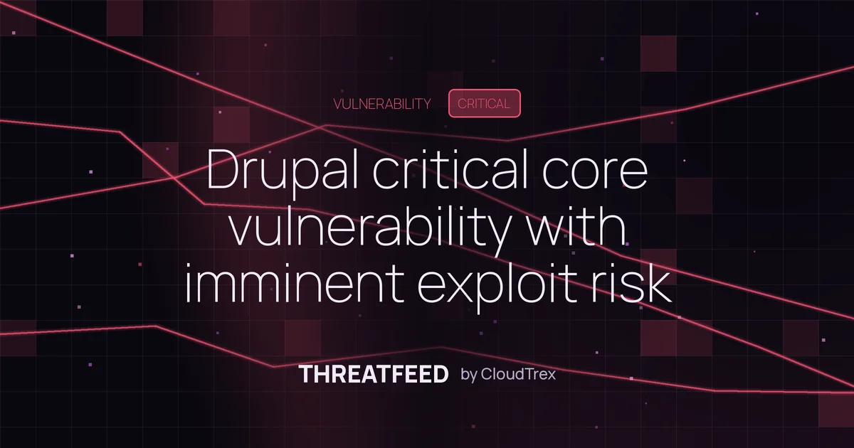 Drupal critical core vulnerability with imminent exploit risk