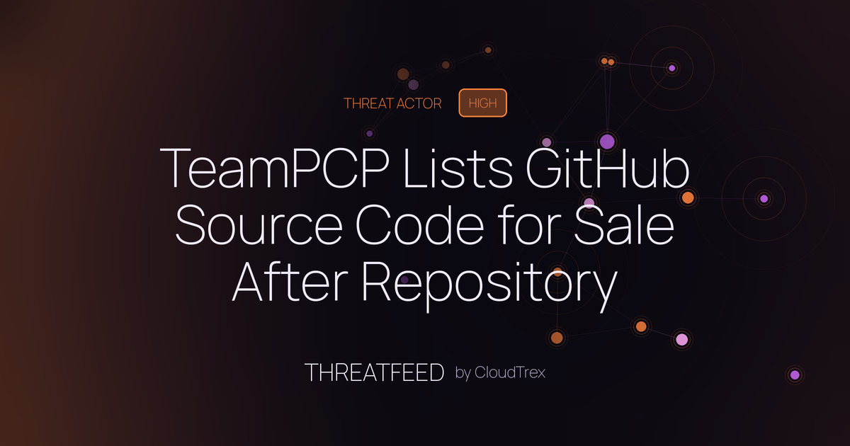 TeamPCP Lists GitHub Source Code for Sale After Repository Breach