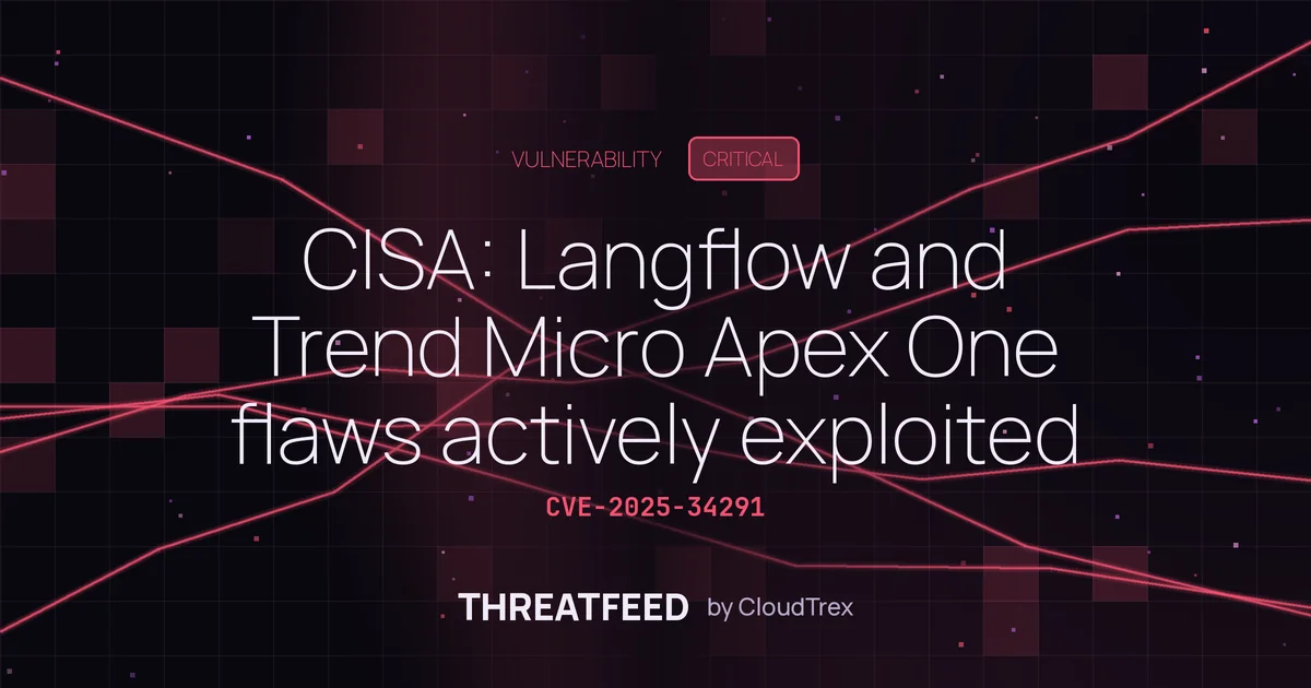 CISA: Langflow and Trend Micro Apex One flaws actively exploited