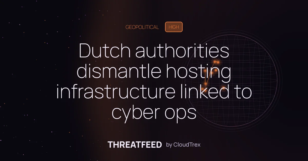 Dutch authorities dismantle hosting infrastructure linked to cyber ops