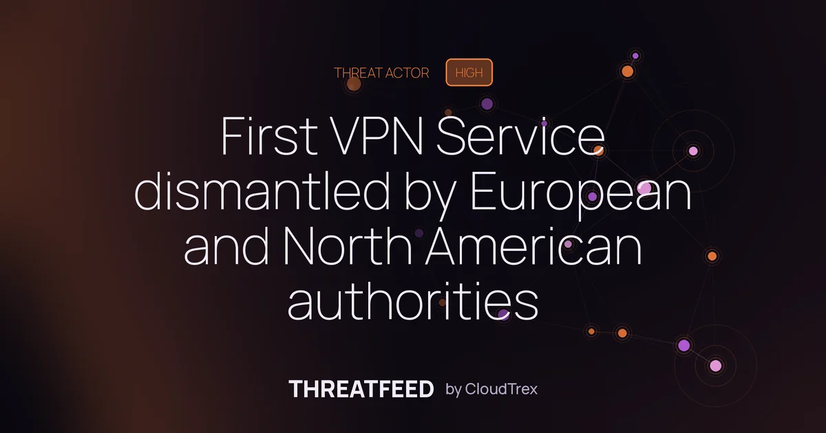 First VPN Service dismantled by European and North American authorities