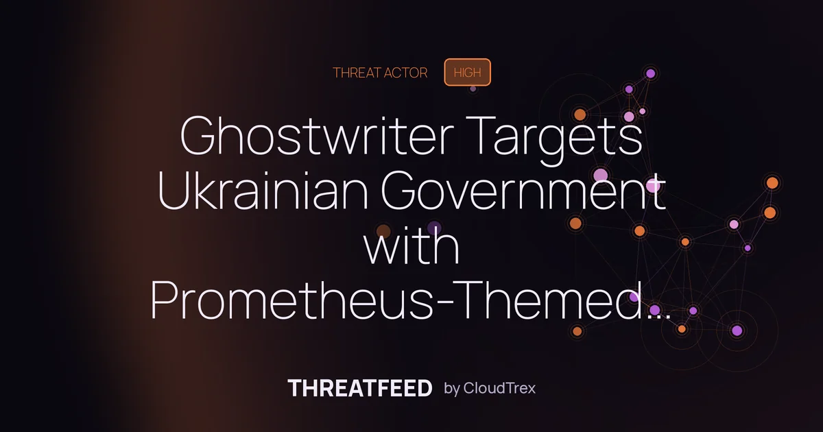 Ghostwriter Targets Ukrainian Government with Prometheus-Themed Phishing