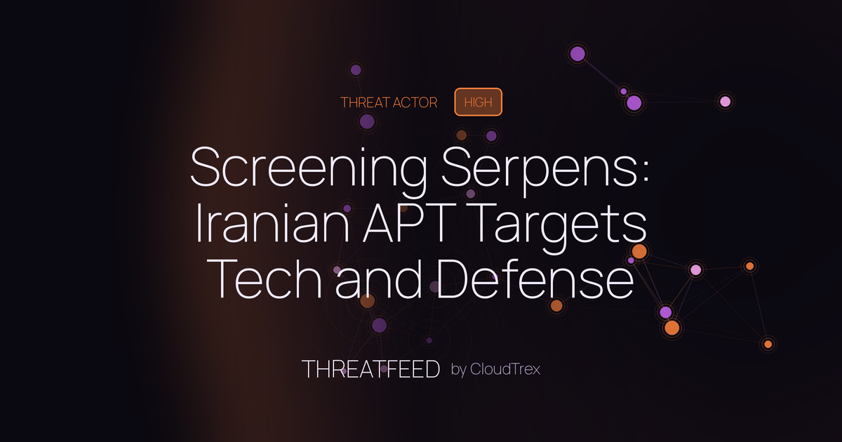 Screening Serpens: Iranian APT Targets Tech and Defense with RAT Malware