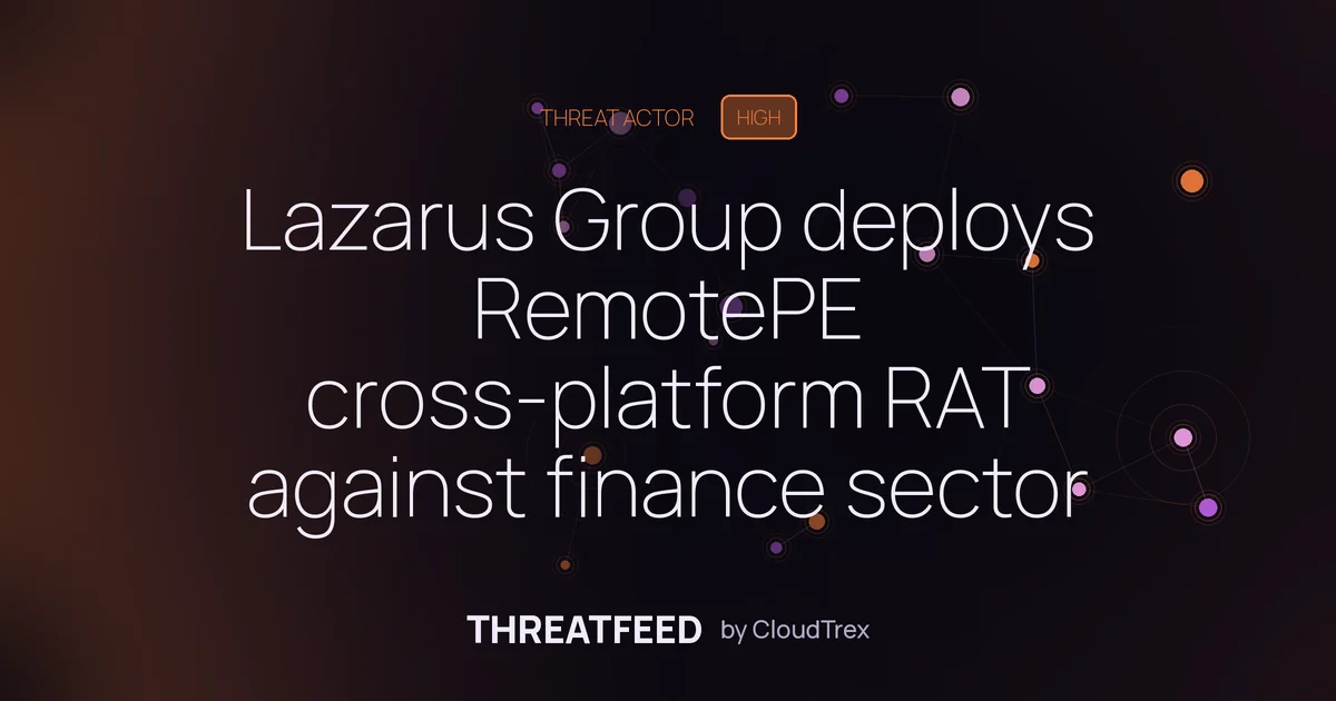 Lazarus Group deploys RemotePE cross-platform RAT against finance sector