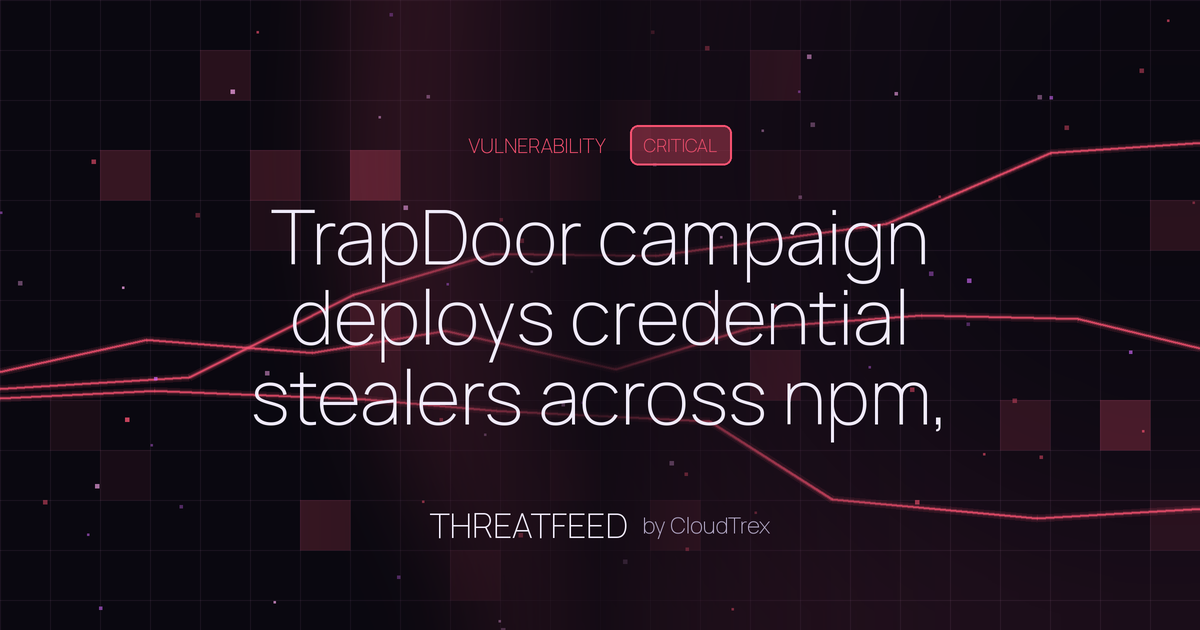 TrapDoor campaign deploys credential stealers across npm, PyPI, Crates.io