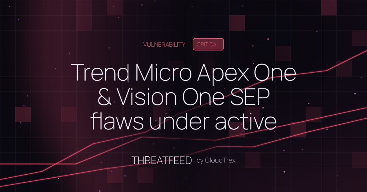 Trend Micro Apex One & Vision One SEP flaws under active exploit