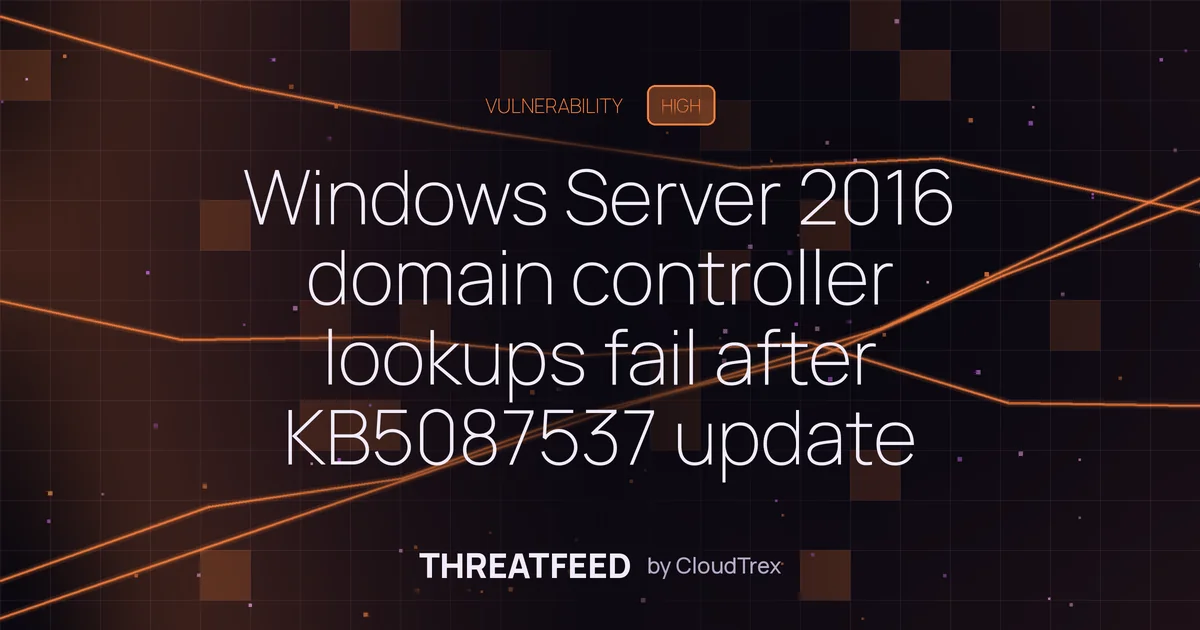 Windows Server 2016 domain controller lookups fail after KB5087537 update