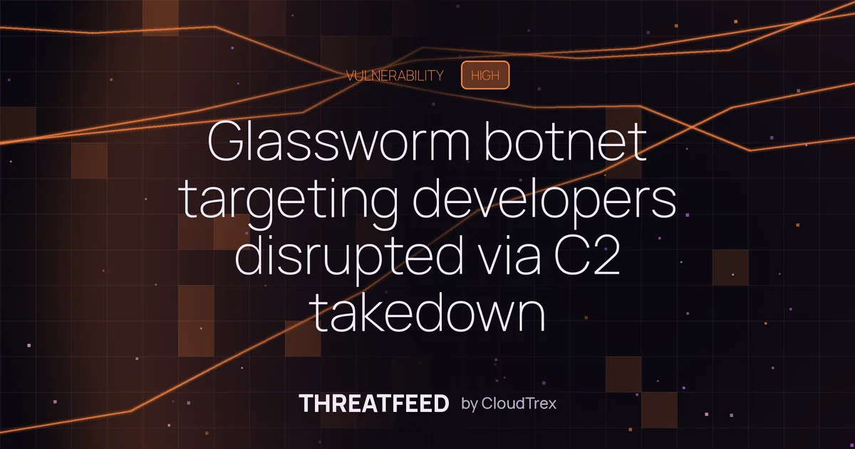 Glassworm botnet targeting developers disrupted via C2 takedown