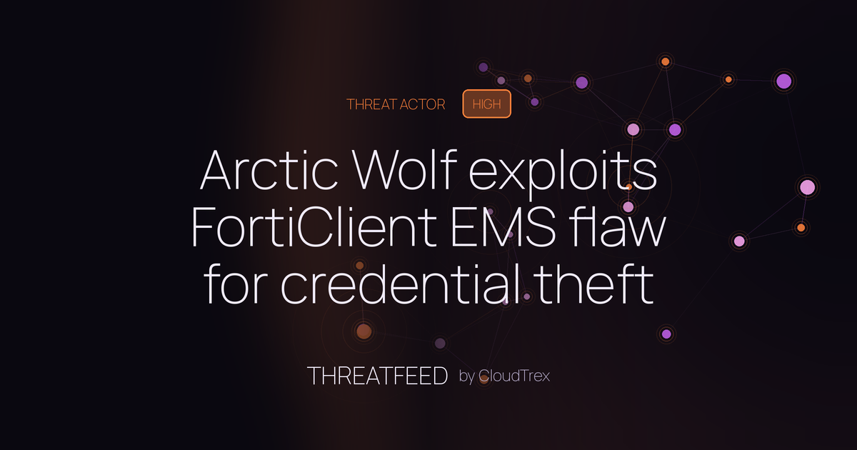 Arctic Wolf exploits FortiClient EMS flaw for credential theft