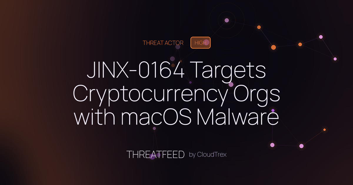 JINX-0164 Targets Cryptocurrency Orgs with macOS Malware