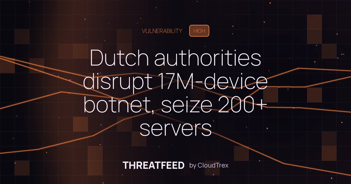 Dutch authorities disrupt 17M-device botnet, seize 200+ servers