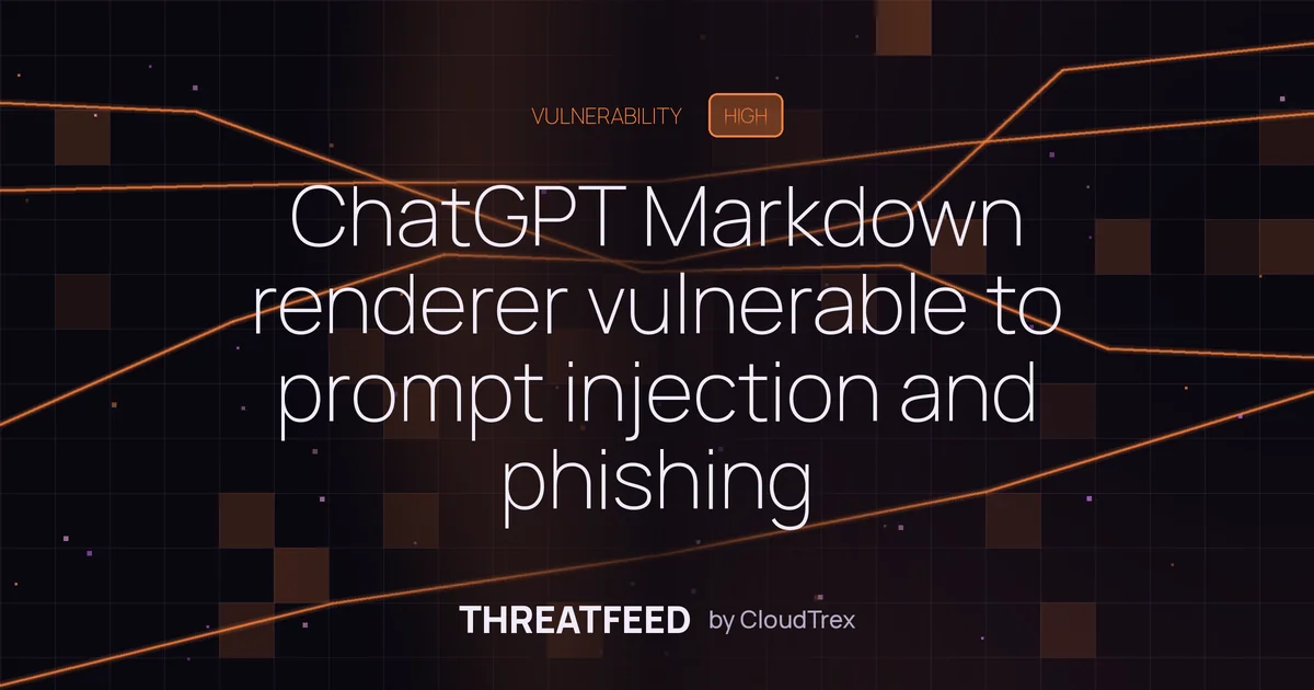 ChatGPT Markdown renderer vulnerable to prompt injection and phishing
