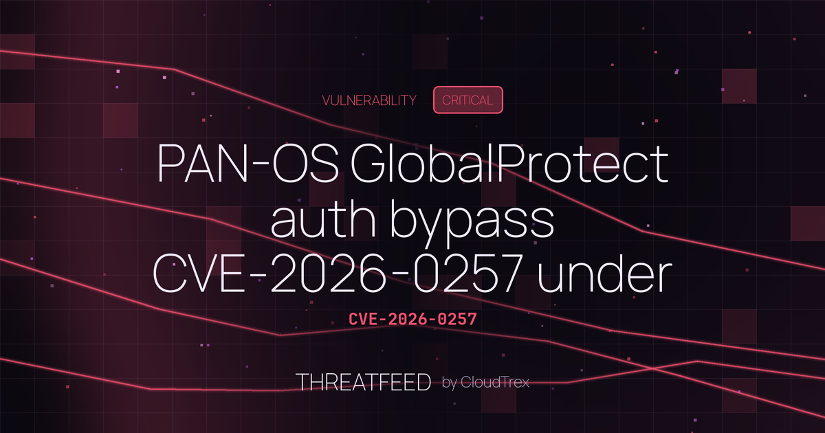 PAN-OS GlobalProtect auth bypass CVE-2026-0257 under active exploit