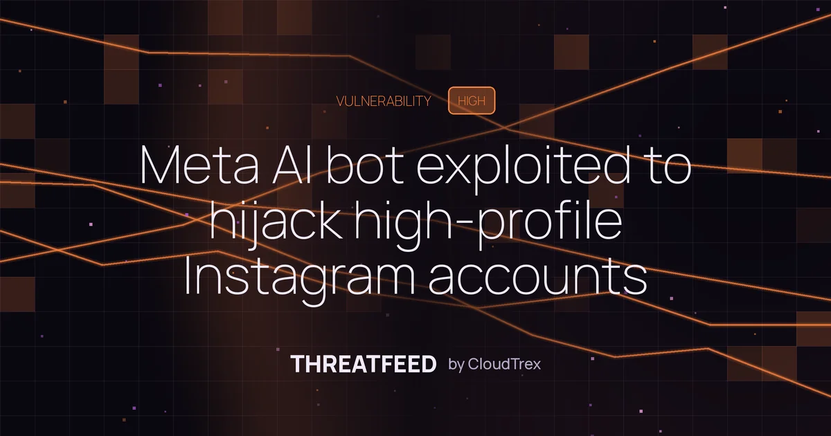 Meta AI bot exploited to hijack high-profile Instagram accounts