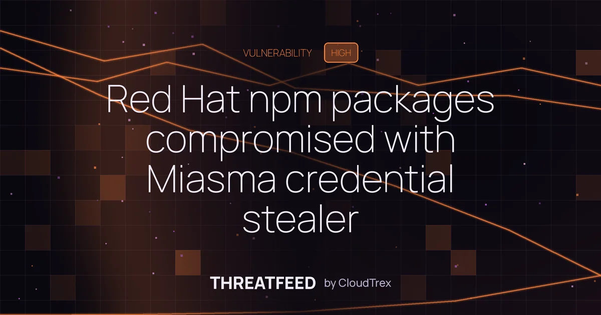 Red Hat npm packages compromised with Miasma credential stealer