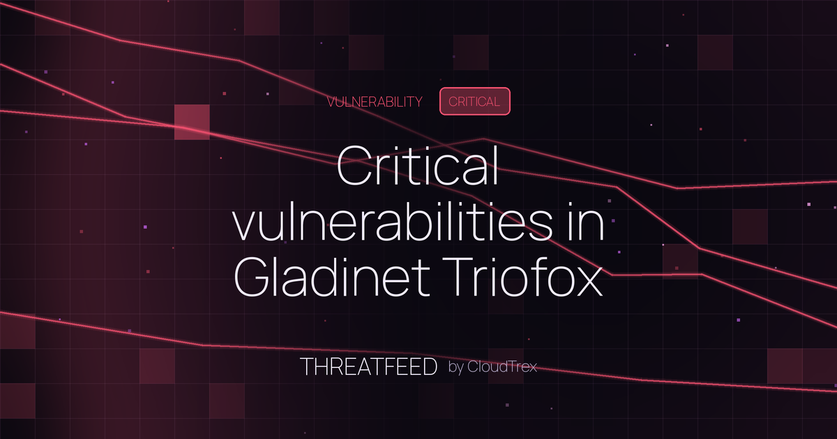 Critical vulnerabilities in Gladinet Triofox require immediate patching