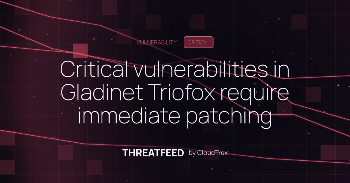 Critical vulnerabilities in Gladinet Triofox require immediate patching
