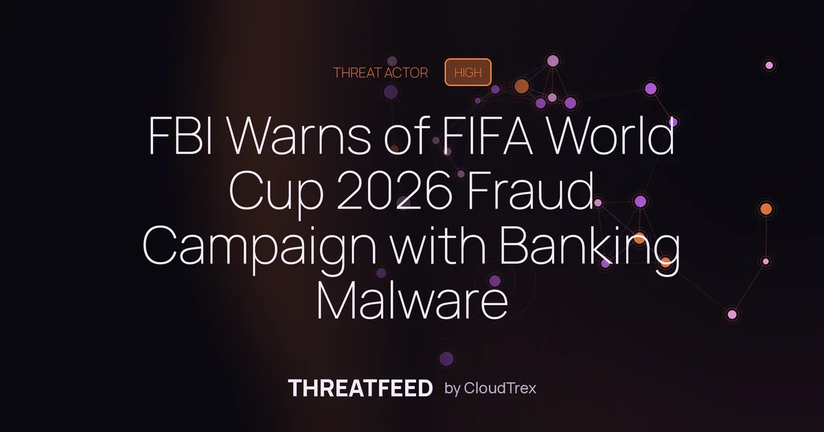 FBI Warns of FIFA World Cup 2026 Fraud Campaign with Banking Malware