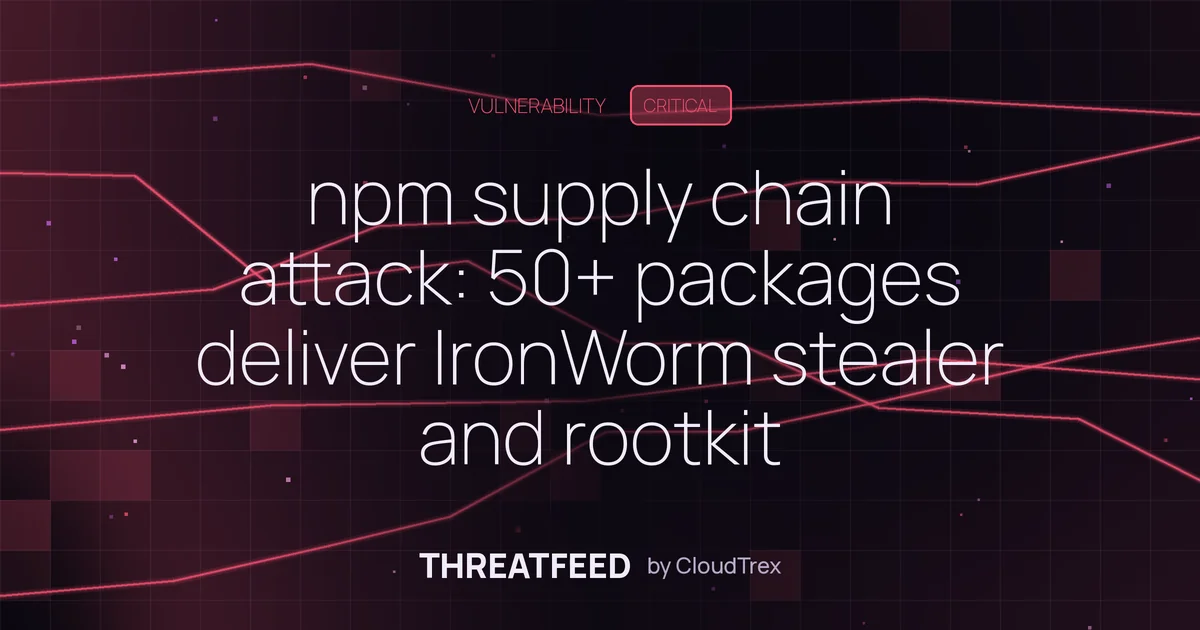 npm supply chain attack: 50+ packages deliver IronWorm stealer and rootkit