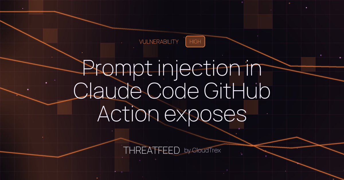 Prompt injection in Claude Code GitHub Action exposes workflow secrets