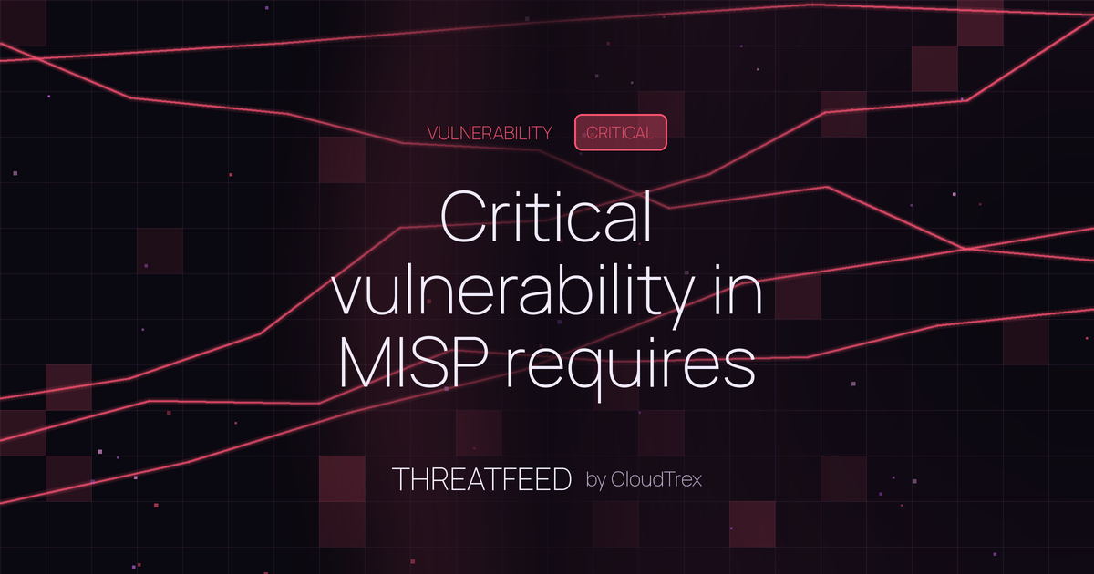 Critical vulnerability in MISP requires immediate patching