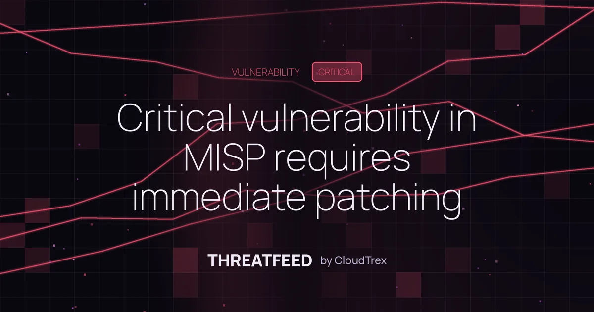 Critical vulnerability in MISP requires immediate patching