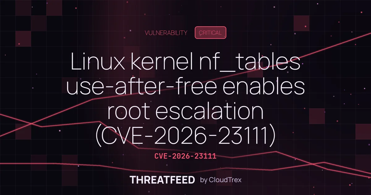 Linux kernel nf_tables use-after-free enables root escalation (CVE-2026-23111)
