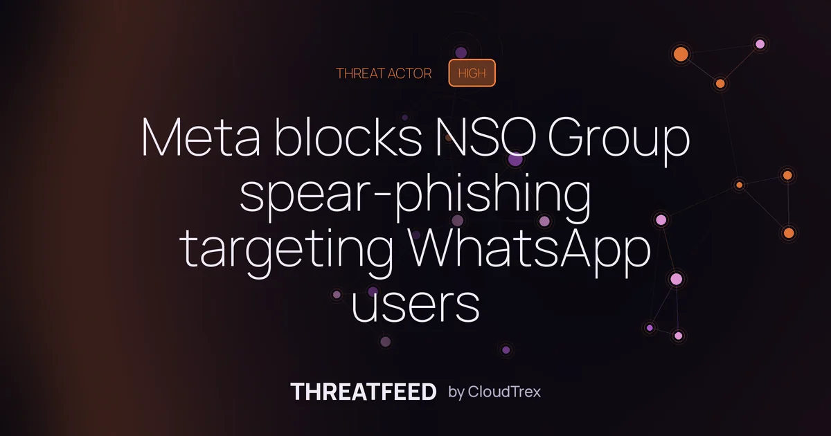 Meta blocks NSO Group spear-phishing targeting WhatsApp users