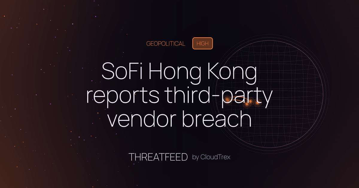 SoFi Hong Kong reports third-party vendor breach exposing customer data