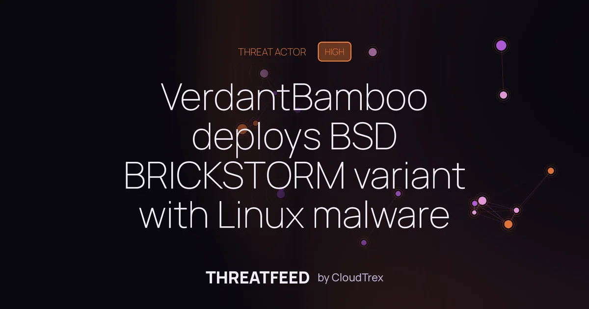 VerdantBamboo deploys BSD BRICKSTORM variant with Linux malware