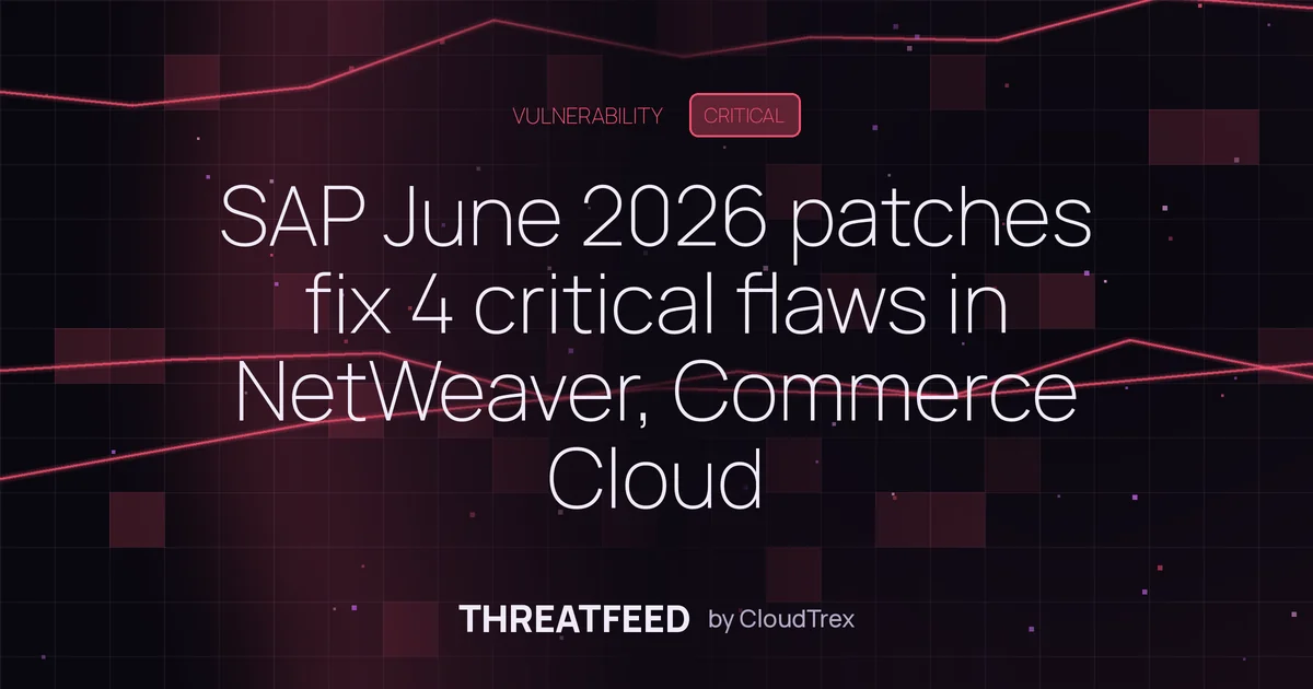 SAP June 2026 patches fix 4 critical flaws in NetWeaver, Commerce Cloud