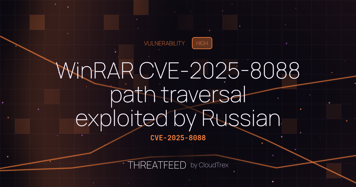 WinRAR CVE-2025-8088 path traversal exploited by Russian APTs vs Ukraine