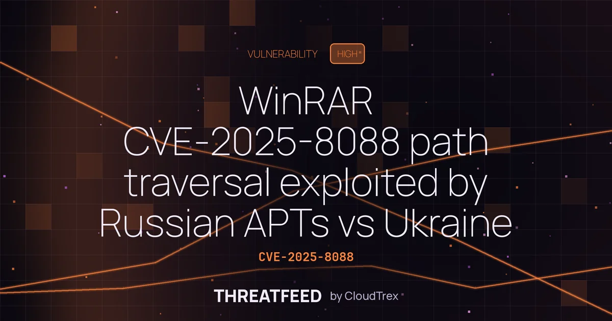 WinRAR CVE-2025-8088 path traversal exploited by Russian APTs vs Ukraine