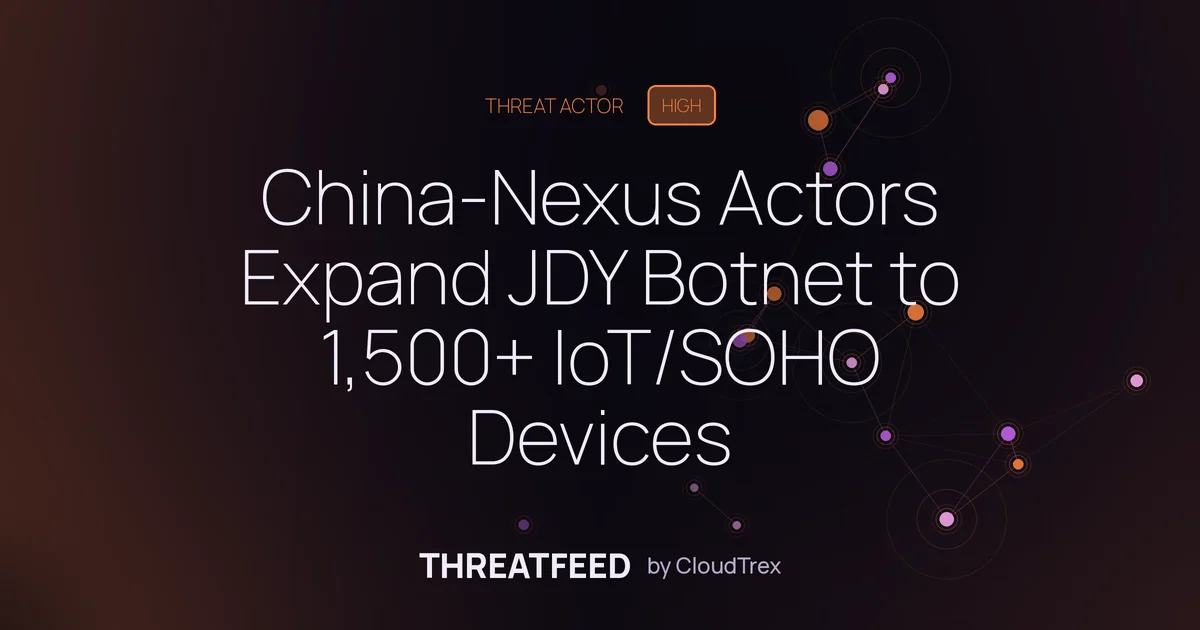China-Nexus Actors Expand JDY Botnet to 1,500+ IoT/SOHO Devices