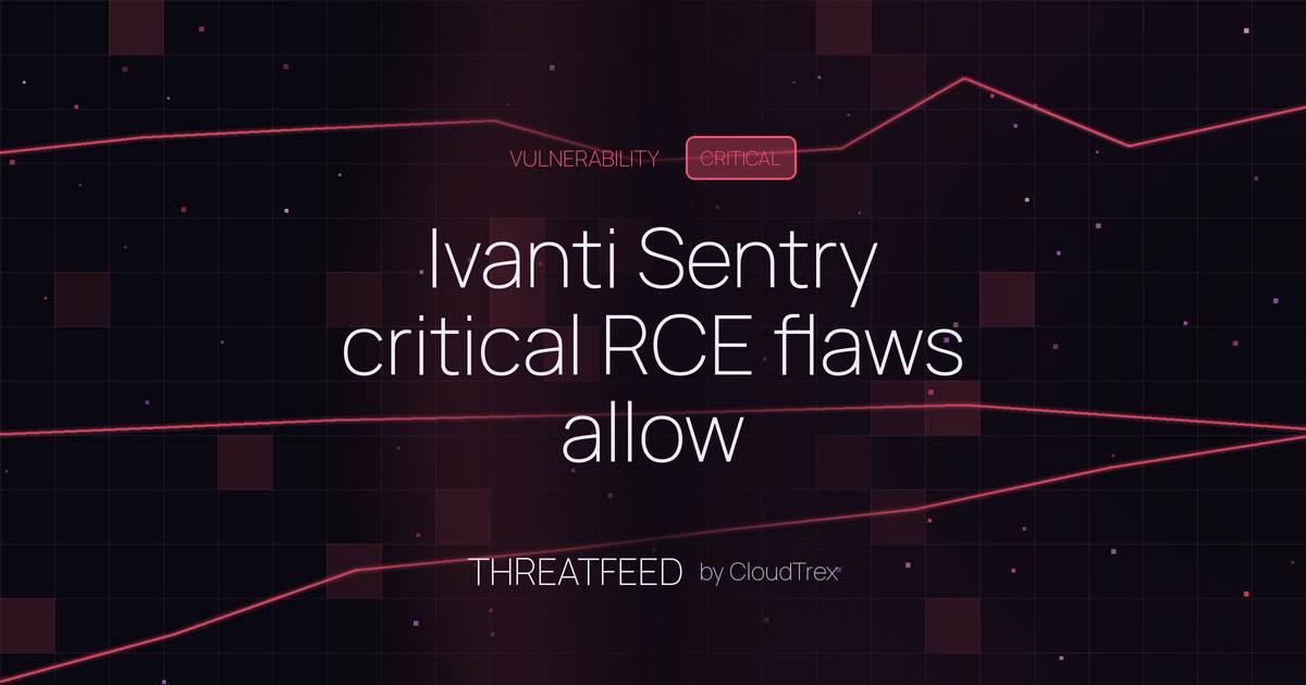 Ivanti Sentry critical RCE flaws allow unauthenticated remote attacks