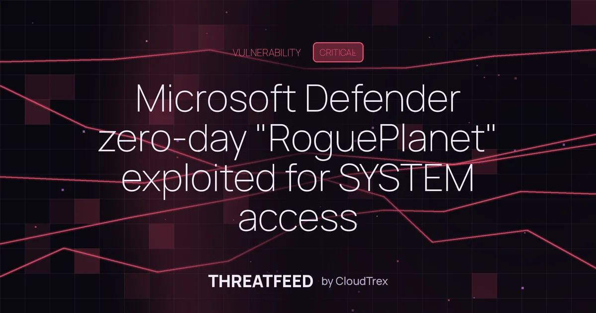 Microsoft Defender zero-day "RoguePlanet" exploited for SYSTEM access