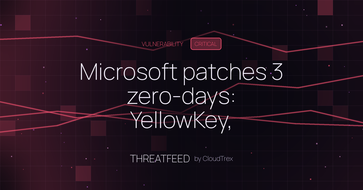 Microsoft patches 3 zero-days: YellowKey, GreenPlasma, MiniPlasma