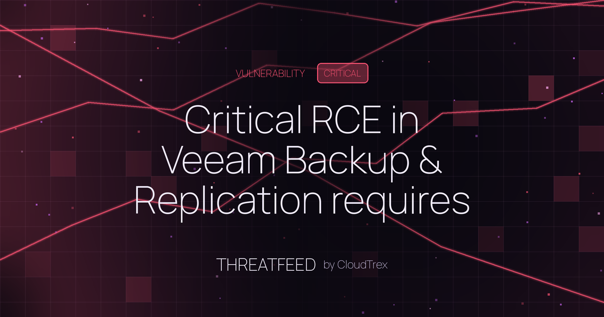 Critical RCE in Veeam Backup & Replication requires immediate patching
