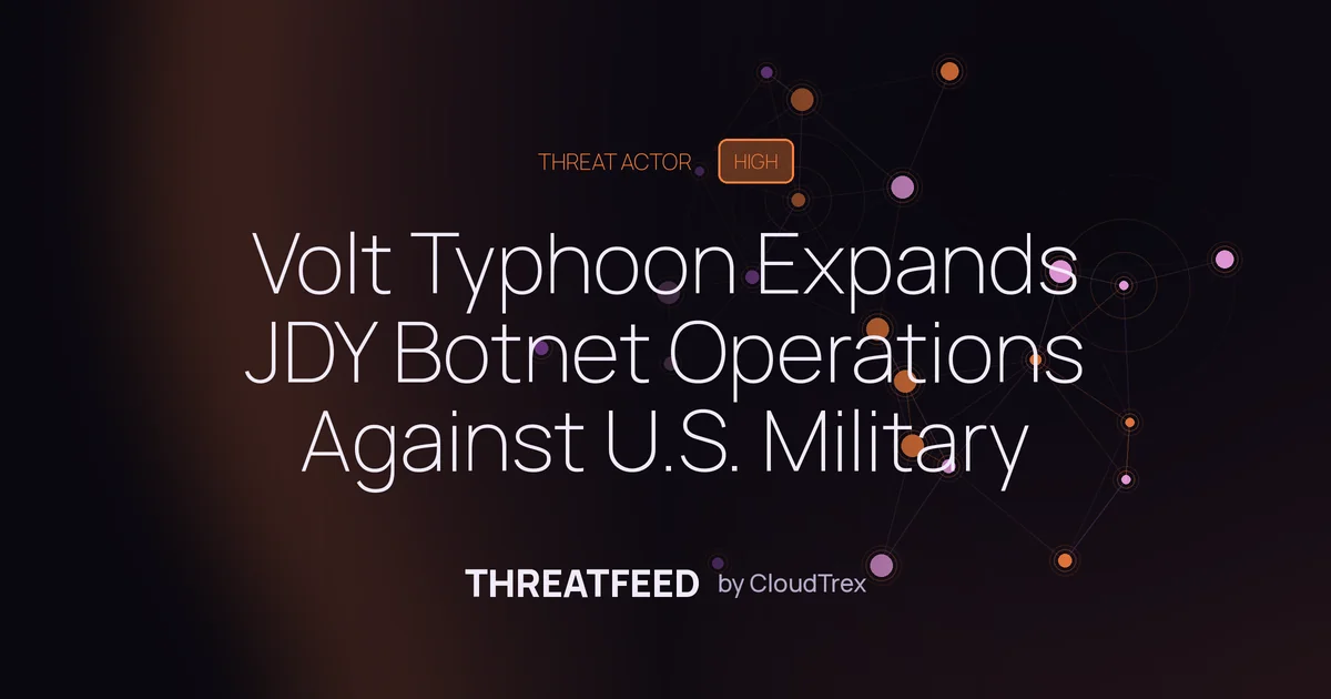 Volt Typhoon Expands JDY Botnet Operations Against U.S. Military