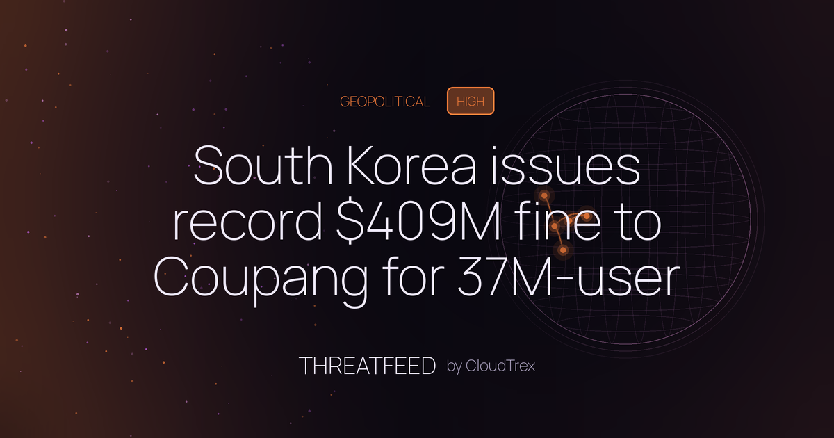 South Korea issues record $409M fine to Coupang for 37M-user breach