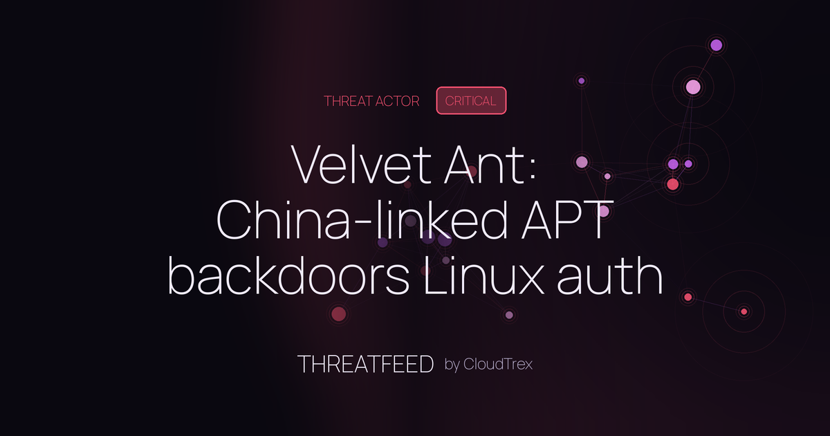 Velvet Ant: China-linked APT backdoors Linux auth for decade-long access