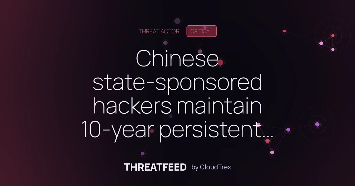 Chinese state-sponsored hackers maintain 10-year persistent access