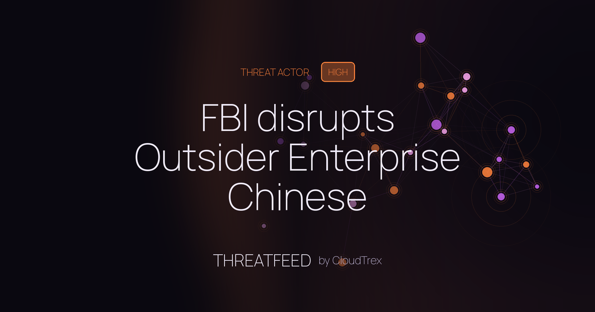 FBI disrupts Outsider Enterprise Chinese phishing-as-a-service platform