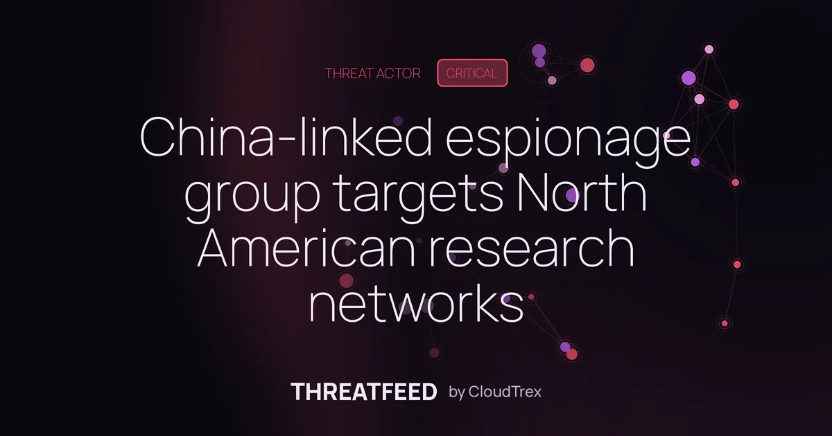 China-linked espionage group targets North American research networks